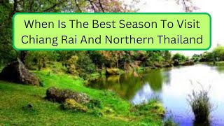 Exploring the Seasons in Chiang Rai: A Guide to the Best Time to Visit