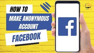 How To Make An Anonymous Facebook Account [EASY]