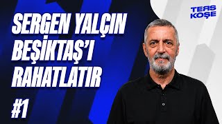 Sergen Yalçın’ın Beşiktaş’taki hikayesini tamamlaması lazım | Ters Köşe | Abdülkerim Durmaz #1