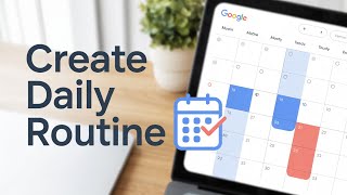 How to Create a Daily Routine Google Calendar
