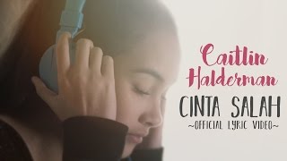 Caitlin Halderman - Cinta Salah (OST Ada Cinta Di SMA)