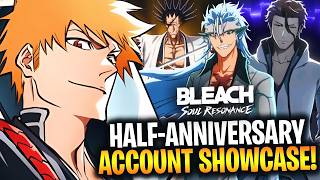 HALF-ANNIVERSARY UPDATE! SIX MONTH LEVEL 80 ACCOUNT SHOWCASE! Bleach: Soul Resonance!