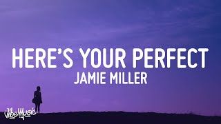 Jamie Miller Here s Your Perfect Lyrics