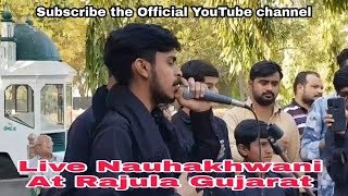 AYYAME FATIMA SAWS |LIVE Nauhakhwani at Rajula Gujarat | Sajjad Merchant