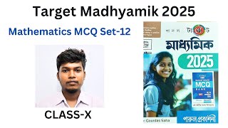 Target Madhyamik 2025 || Mathematics || Set-12 || MCQ || CLASS-X