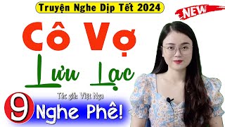 [Tập 9] CÔ VỢ LƯU LẠC - Truyện Đêm Khuya Việt Nam Có Thật - MC Thu Huệ kể cả xóm thích nghe