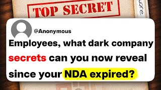 Employees, what dark company secrets can you now reveal since your NDA expired?