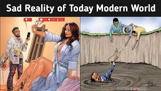 sad reality about todays modern world