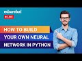 Build Your Own Neural Network in Python | Neural Networks Tutorial | Edureka | Deep Learning Live -2