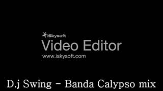 D.j swing - Banda Calypso mix # 2