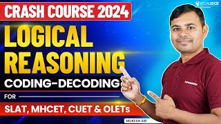 Most Important Questions of Logical Reasoning - Coding-Decoding | SLAT, MHCET & OLET Crash Course