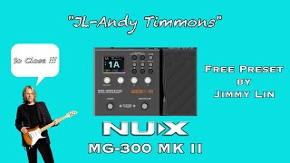 NUX MG-300 MK II『JL-Andy Timmons』Free Preset by Jimmy Lin (No Talking)