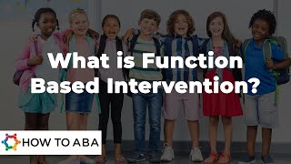 How to Apply Function Based Intervention | Understanding Why A Child May Act Out