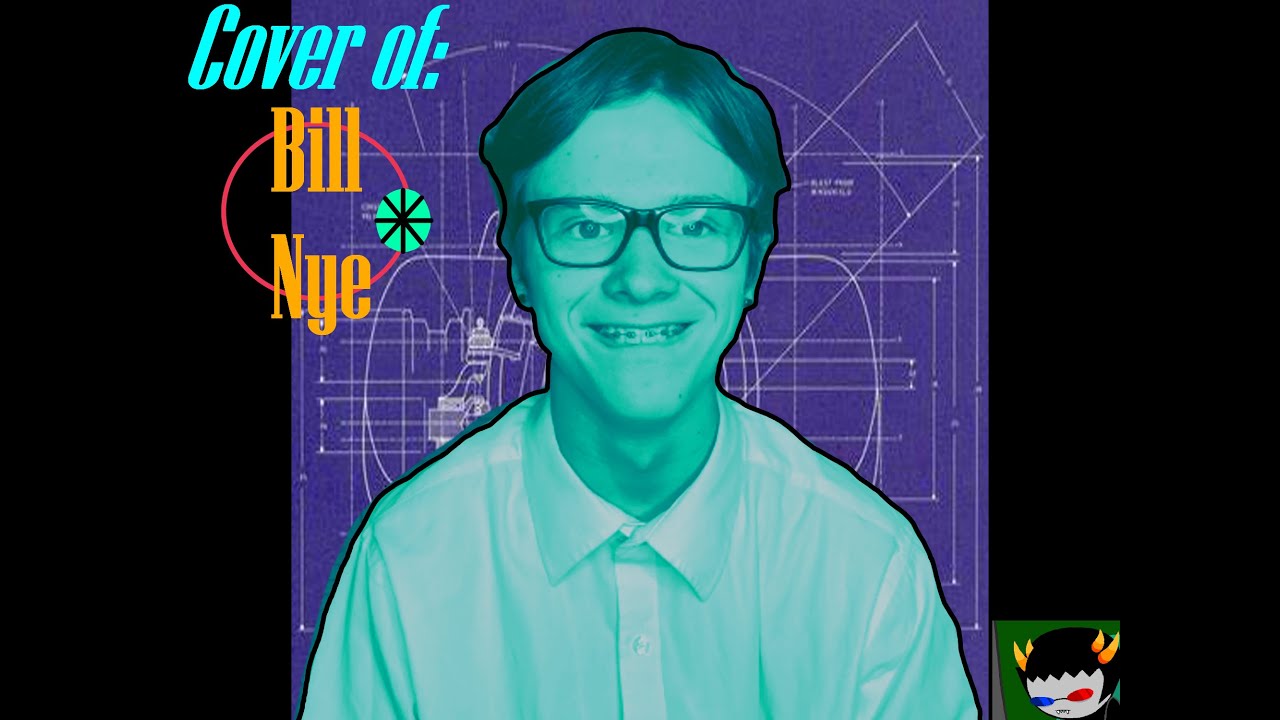 Bill Nye The Science Guy Intro Cover Youtube