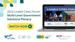 2022 Livable Cities Forum Multi-Level Government Solutions Plenary (Day 2)