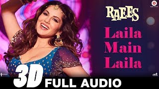 3D AUDIO | Laila Main Laila | Raees | Shah Rukh Khan | Sunny Leone | Pawni Pandey | Ram Sampath