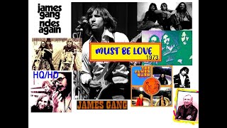 HQ HD JAMES GANG - MUST BE LOVE   Best Version HIGH FIDELITY AUDIO LOST CLASSIC ROCK  TOMMY BOLIN