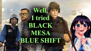 Well, I Tried some Half Life Mod , Black Mesa Blue Shift Part 1