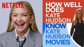 How Well Does Kate Hudson Know Kate Hudson Movies? | Running Point | Netflix