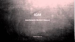 What does IGM mean