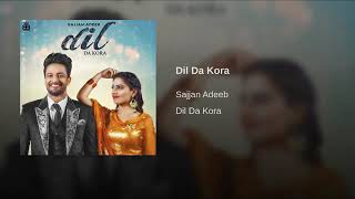 Dil Da Kora (Full Video Song) | Sajjan Adeeb | Mitra Da Media