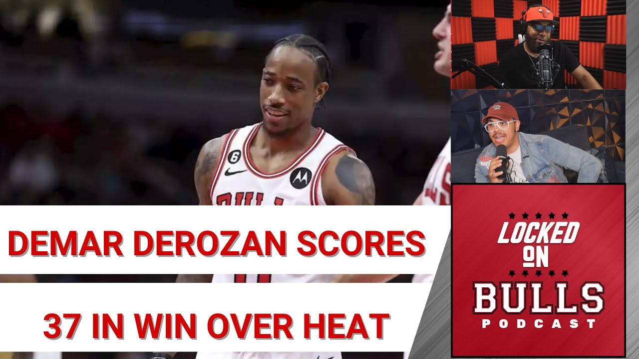 DeMar DeRozan Scores 37 In Chicago Bulls Win Over Miami Heat - YouTube