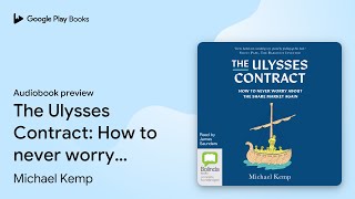 The Ulysses Contract: How to never worry about… by Michael Kemp · Audiobook preview