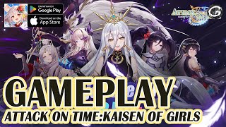 Attack on Time:Kaisen of girls Gameplay - Mobile Game (Android/IOS)