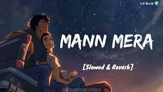 Mann Mera - Table No 21 [Lofi Remake]#slowed  || @lofiworld2000