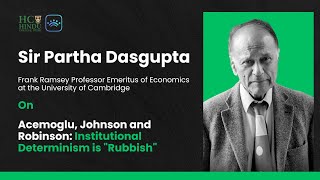 Partha Dasgupta on Acemoglu, Johnson and Robinson: Institutional Determinism is \