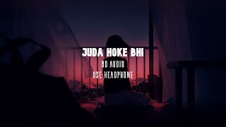 JUDA HOKE BHI | 8D AUDIO | USE HEADPHONE| ATIF ASLAM