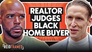 Realtor Judges Black Home Buyer | REIDframed Studios