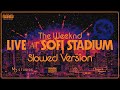 The Weeknd - Live at SoFi Stadium (Slowed Version) - Die For You (Live)