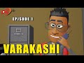 Varakashi Episode 1