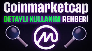 CoinMarketCap Nasıl Kullanılır? DETAYLI KULLANIM REHBERİ