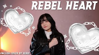 IVE (아이브) - REBEL HEART || English Cover by SERRI