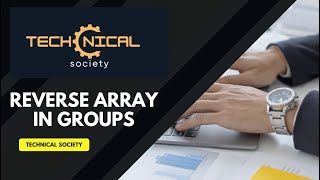 Reverse array in groups in hindi c++ solution | GeeksforGeeks | technical society