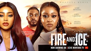 FIRE AND ICE. 2024 LATEST NIGERIAN MOVIE - UCHE MONTANA, REGINA DANIELS, JAMES GARDINER, NANA ADDAE
