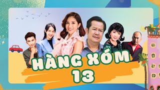 HÀNG XÓM - TẬP 13 | Phim Hài Gia Đình Việt Nam 2025