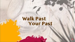 Special Talk: Walk Past Your Past