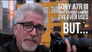 Sony a7r III is the most capable camera I've ever used. But...