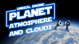 Unreal Engine 5 - How to Add Planet Atmosphere and Clouds