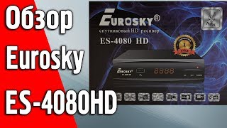 Eurosky ES-4080HD DVB-S2 Satellite Receiver Overview