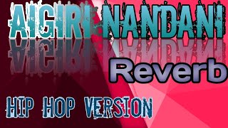 Aigiri Nandani Hip Hop Version Reverb @sarpkidsplay @englishsonglover