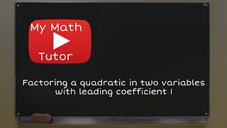 Factoring a quadratic in two variables with leading coefficient 1