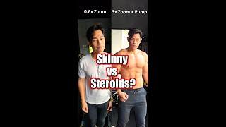 Skinny vs Steroids
