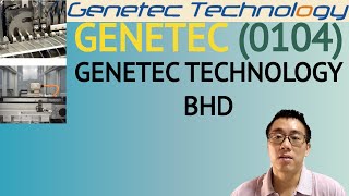 浅谈GENETEC TECHNOLOGY BHD, GENETEC, 0104 - James的股票投资James Share Investing