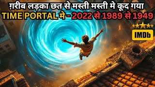 Poor Boy Found Time Portal At Roof \u0026 Land in 1989 from 2022 💥🤯⁉️⚠️ | Movie Explained in Hindi