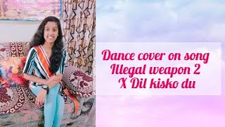Dance Cover on song Illegal weapon 2 X Dil Kisko Du || Choreography by GM Dance Center