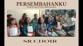 PERSEMBAHANKU | SR CHOIR